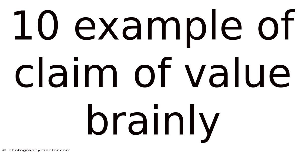 10 Example Of Claim Of Value Brainly