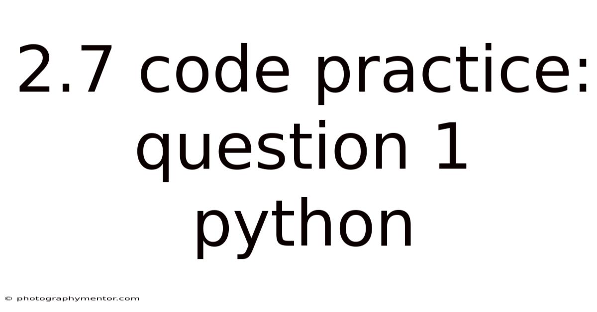 2.7 Code Practice: Question 1 Python