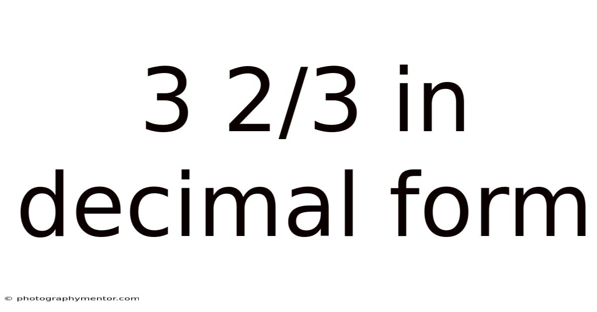 3 2/3 In Decimal Form