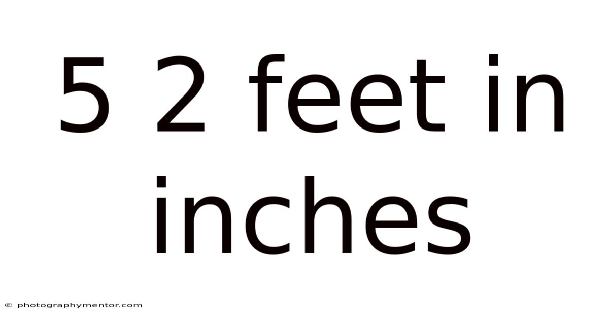 5 2 Feet In Inches