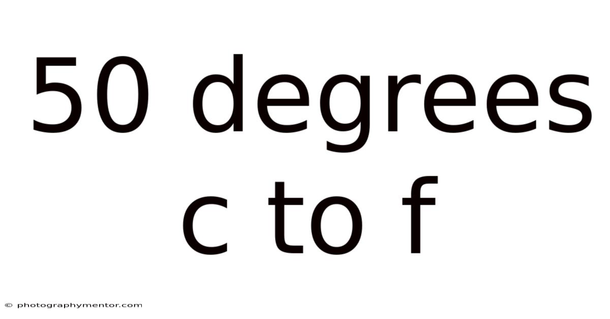 50 Degrees C To F