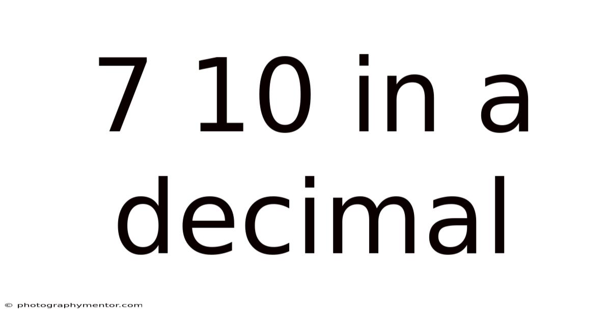 7 10 In A Decimal