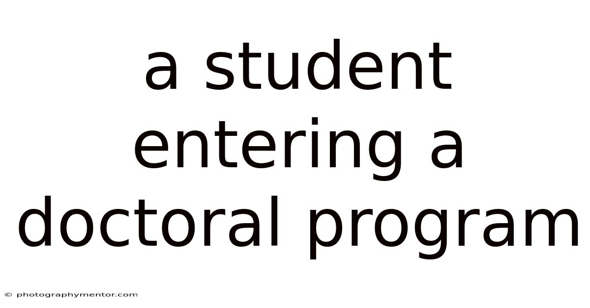 A Student Entering A Doctoral Program