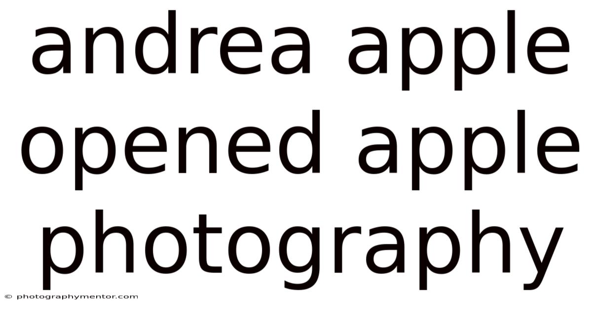 Andrea Apple Opened Apple Photography