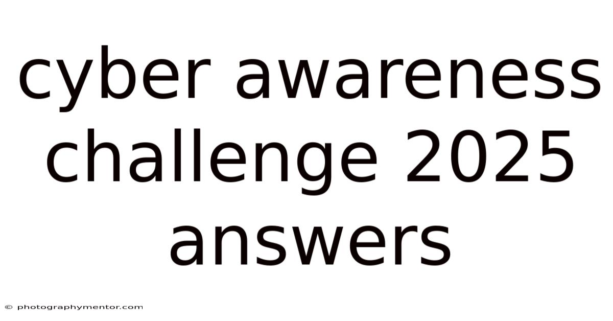 Cyber Awareness Challenge 2025 Answers