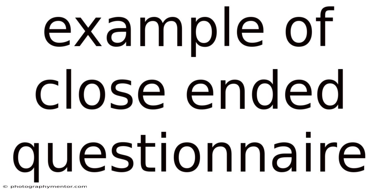 Example Of Close Ended Questionnaire