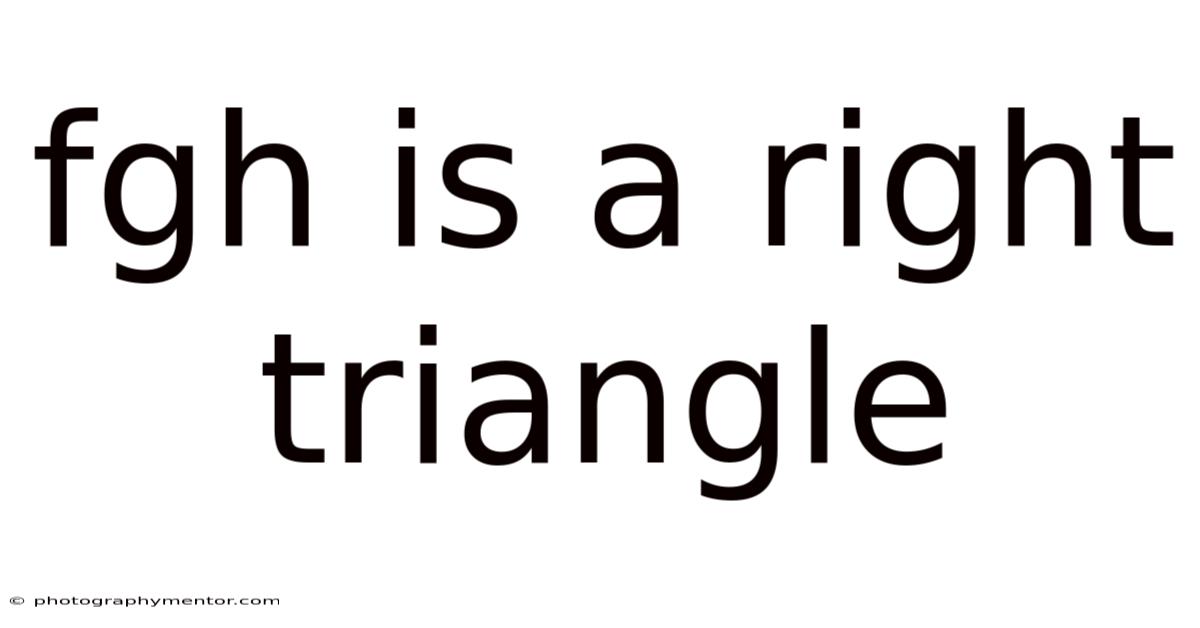 Fgh Is A Right Triangle