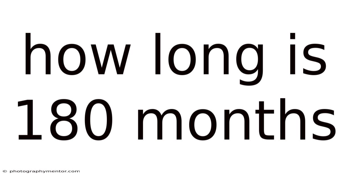 How Long Is 180 Months