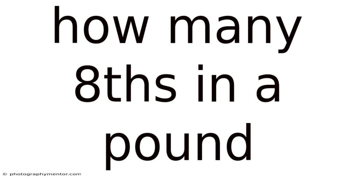 How Many 8ths In A Pound