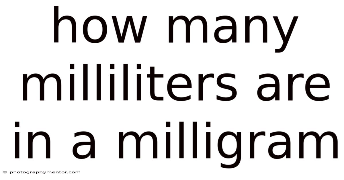 How Many Milliliters Are In A Milligram