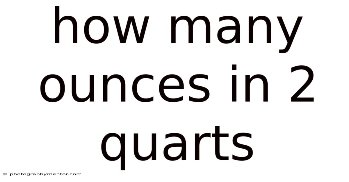 How Many Ounces In 2 Quarts