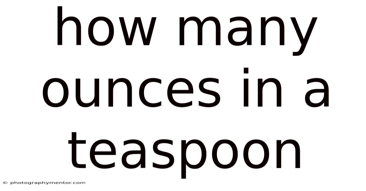 How Many Ounces In A Teaspoon