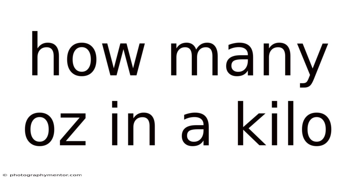 How Many Oz In A Kilo