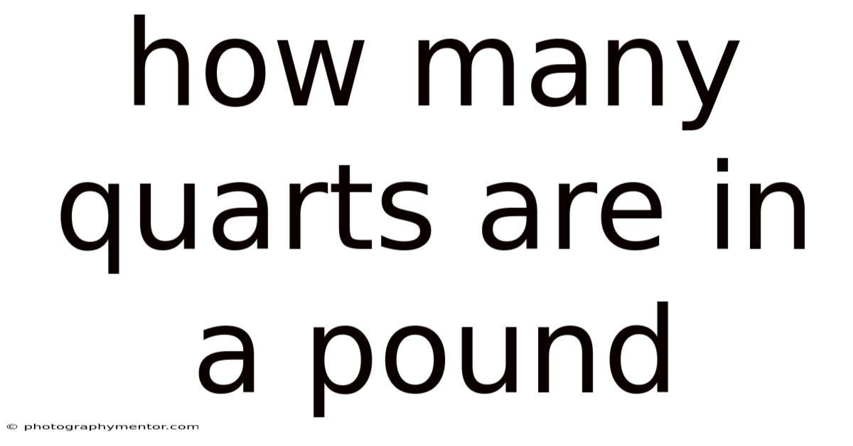 How Many Quarts Are In A Pound