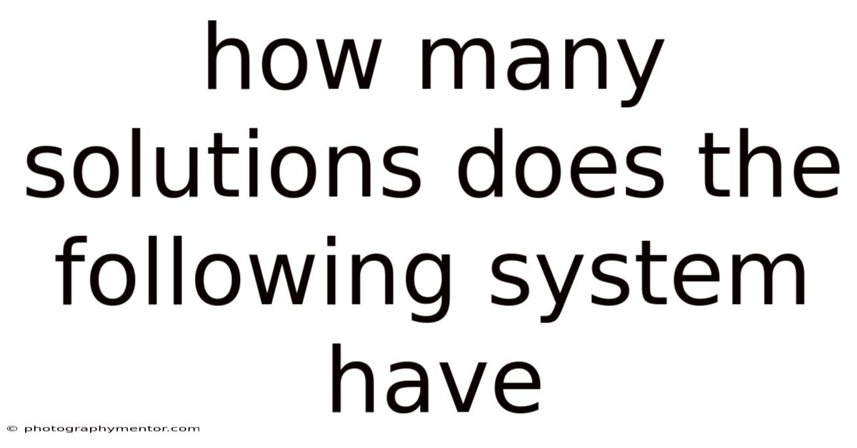 How Many Solutions Does The Following System Have