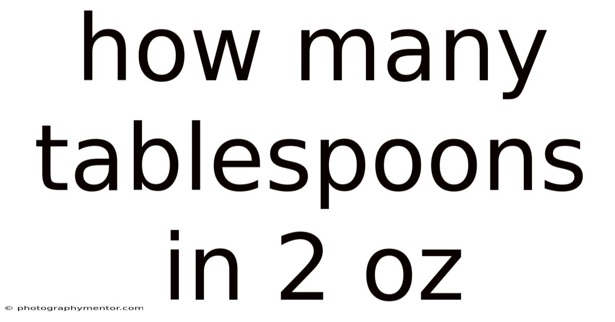 How Many Tablespoons In 2 Oz
