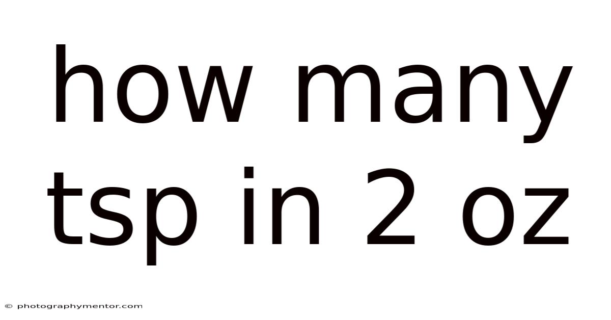 How Many Tsp In 2 Oz