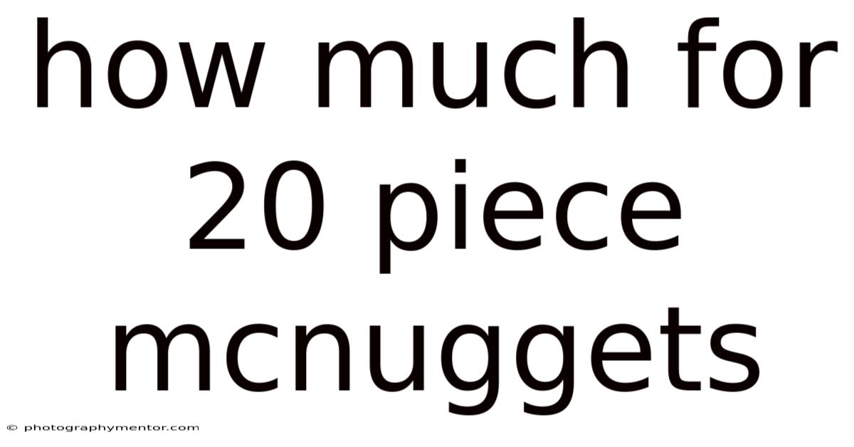 How Much For 20 Piece Mcnuggets
