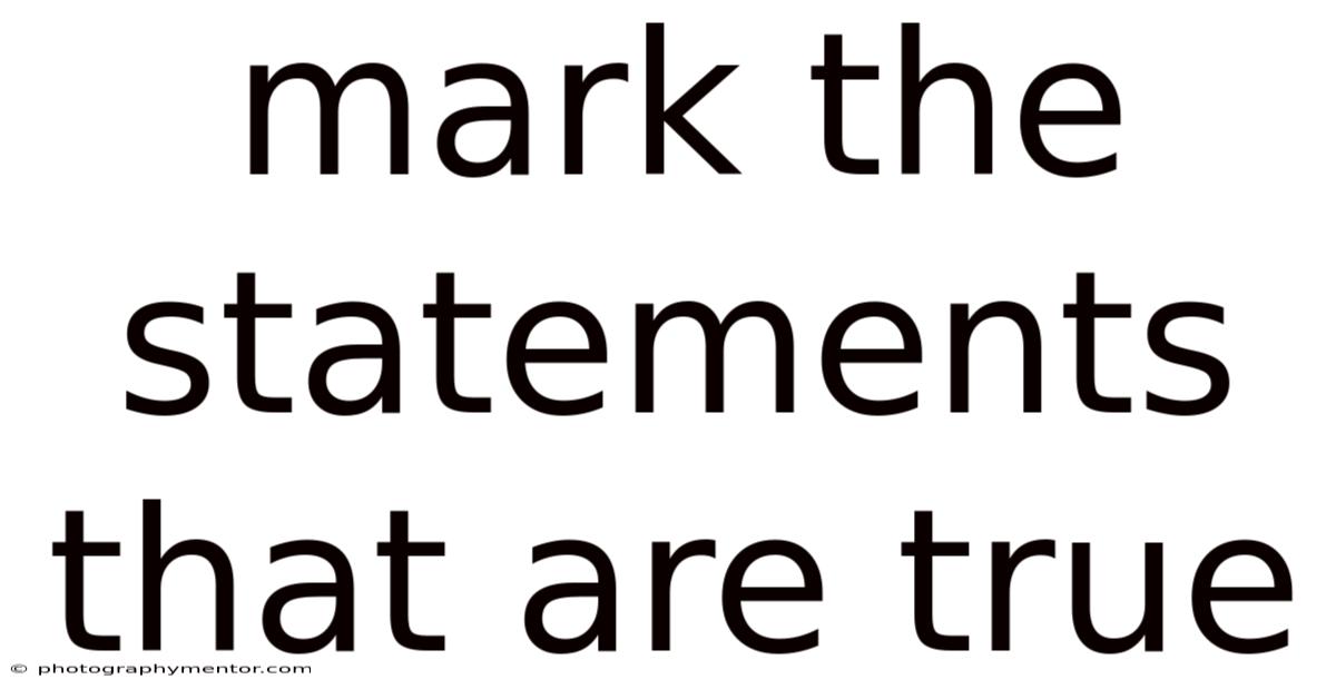 Mark The Statements That Are True
