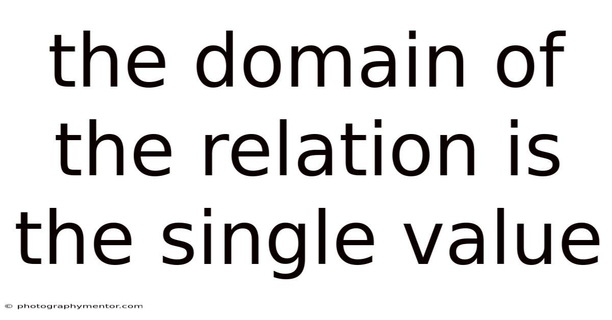 The Domain Of The Relation Is The Single Value