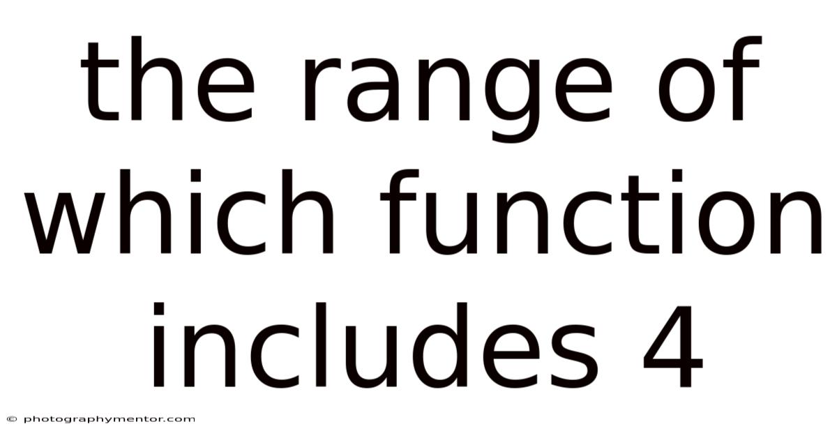 The Range Of Which Function Includes 4