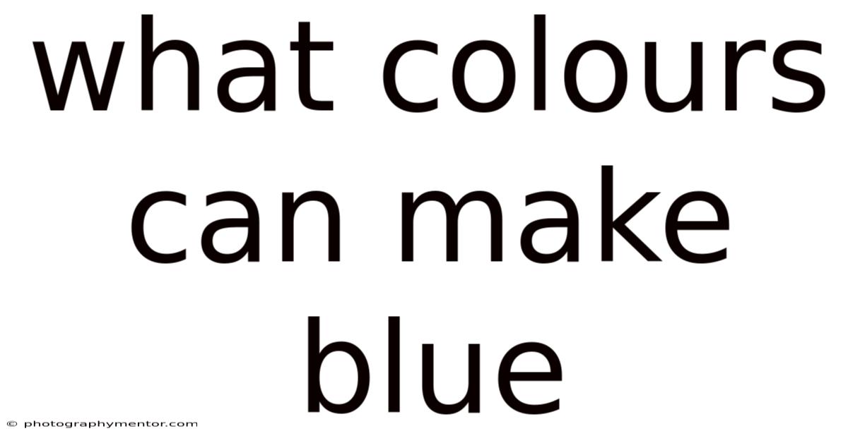 What Colours Can Make Blue