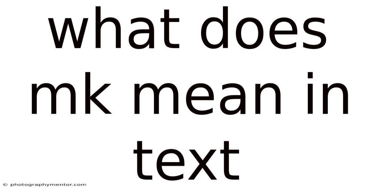 What Does Mk Mean In Text