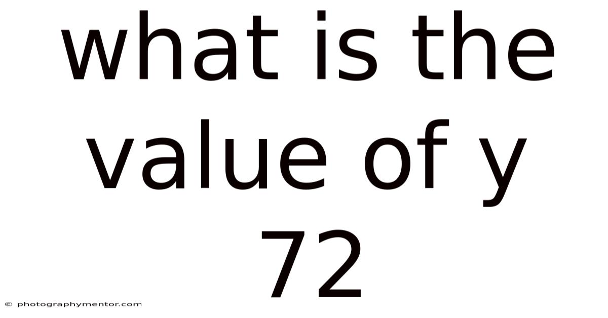 What Is The Value Of Y 72
