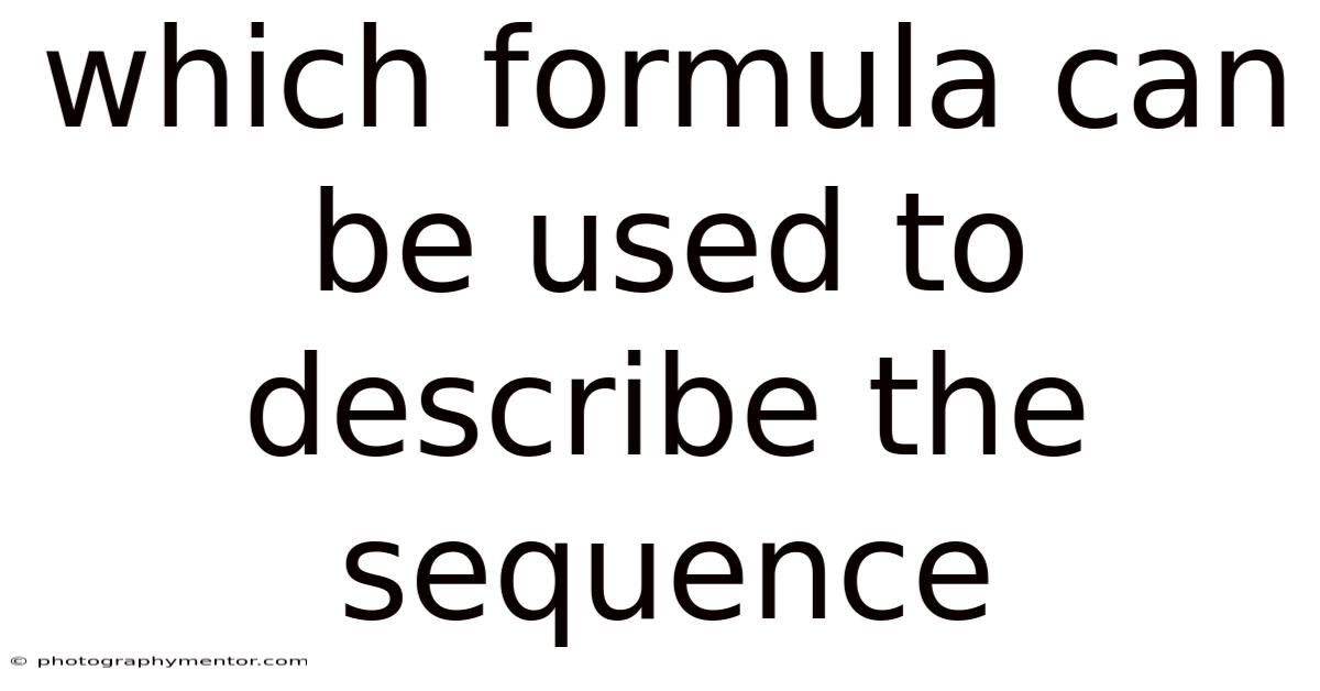Which Formula Can Be Used To Describe The Sequence