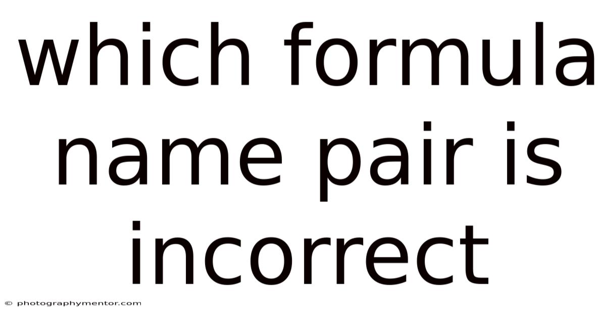 Which Formula Name Pair Is Incorrect