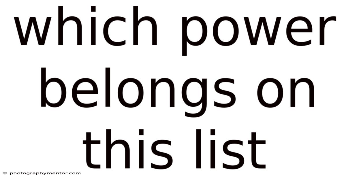 Which Power Belongs On This List