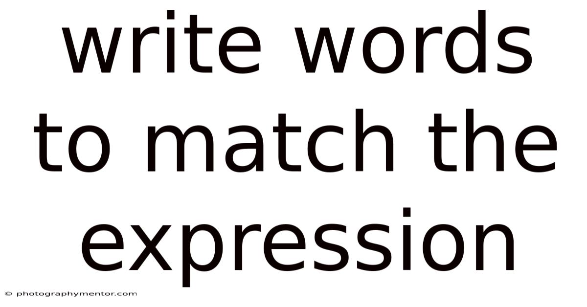 Write Words To Match The Expression